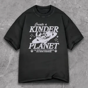 "Create a Kinder Planet" Graphic T-Shirt